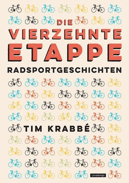 Cover von Die vierzehnte Etappe von Tim Krabbé mit Reihen bunter Fahrräder, übersetzt von Ulrike Nagel